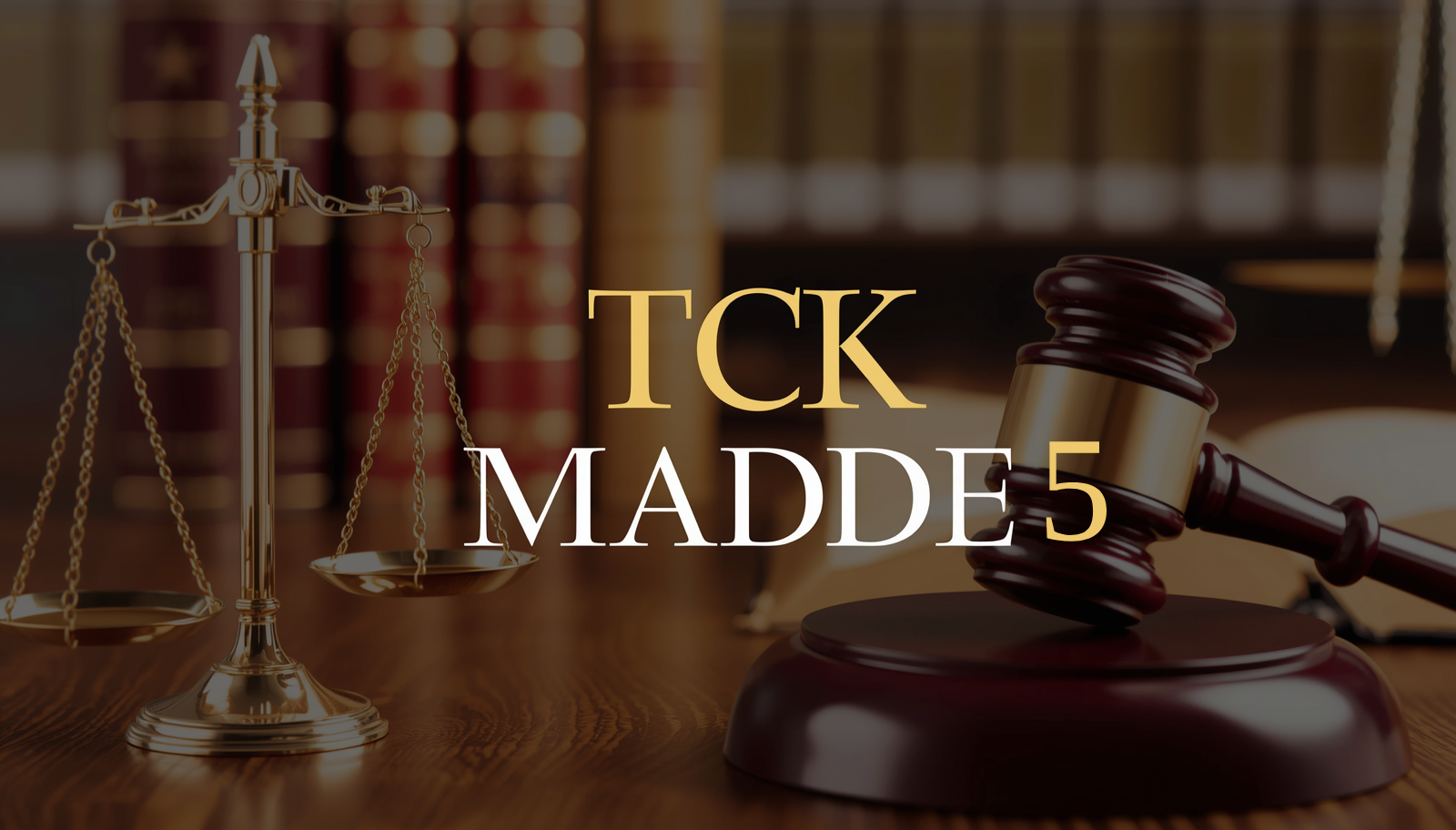Türk Ceza Kanunu Madde 5: Yabancı Ülkede Suç İşleyenlere Türk Hukuku Nasıl Uygulanır?